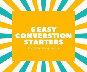 Bright yellow and teal graphic reading “6 Easy Conversation Starters for Networking Events” with bold text and radiating lines in the background.