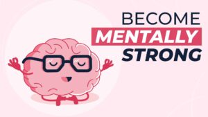 Illustration of a smiling brain wearing glasses next to the text “Become Mentally Strong,” representing mental resilience and personal growth.